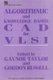Algorithmic and Knowledge-based CAD for VLSI (Hardcover): Gaynor Taylor, Gordon Russell