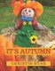 It's Autumn - An Alphabet Celebrating The Seasons (Paperback): Christie Star