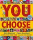 You Choose: A new story every time ? what will YOU choose (Board book): Nick Sharratt