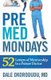 PreMed Mondays - 52 Letters of Mentorship to a Future Doctor (Paperback): Dale Okorodudu