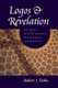 Logos and Revelation - Ibn 'Arabi, Meister Eckhart, and Mystical Hermeneutics (Paperback): Robert J. Dobie