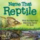 Name That Reptile - With Fun Facts and Matching Games For Kids (Paperback): Baby Professor