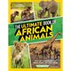 The Ultimate Book of African Animals (Hardcover): National Geographic Kids, Derek Joubert, Beverly Joubert, Suzanne Zimbler