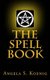 The Spell Book (Paperback): Angela S Koenig