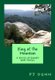 King of The Mountain (Paperback): P J Dunn