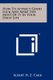 How To Attract Good Luck And Make The Most Of It In Your Daily Life (Paperback): Albert H.Z Carr