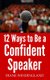 12 Ways to Be a Confident Speaker (Paperback): Diane Windingland