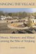 Singing the Village - Music, Memory and Ritual among the Sibe of Xinjiang (Hardcover, New): Rachel Harris