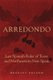 Arredondo - Last Spanish Ruler of Texas and Northeastern New Spain (Hardcover): Bradley Folsom