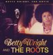 Betty Wright / Roots - The Movie (CD): Betty Wright, Roots