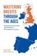 Mastering Brexits Through The Ages - Entrepreneurial Innovators and Small Firms - The Catalysts for Success (Hardcover): Nigel...