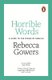Horrible Words - A Guide to the Misuse of English (Paperback): Rebecca Gowers
