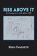 Rise Above It - A Caregiver's Life After Tbi (Paperback): Niko Doggett
