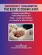 Emergency Childbirth - The Baby Is Coming Now! (Paperback): Victor Berman, Salee Berman, Marjie Hathaway