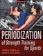 Periodization of Strength Training for Sports (Paperback, Fourth Edition): Tudor O. Bompa, Carlo Buzzichelli