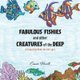 FABULOUS FISHIES and other CREATURES of the DEEP - A Colouring Book for ALL ages (Paperback): Cassie Hewitt