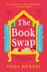 The Book Swap (Paperback): Tessa Bickers