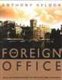 The Foreign Office - The Illustrated History (Hardcover): Anthony Seldon