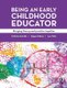 Being an Early Childhood Educator - Bringing theory and practice together (Paperback): Felicity McArdle, Lyn Zollo