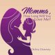 Momma, HOW LONG WILL YOU LOVE ME (Paperback): Debra Downey