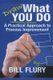 Draw What You Do - A Practical Approach To Process Improvement (Paperback): Bill Flury