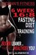 Women's Fitness - 6 Week 16:8 Fasting Diet and Training, Sexier Leaner Healthier You! the Essential Guide to Total Body...
