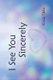 I See You Sincerely (Paperback, English ed.): Krista Tibbs