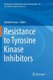 Resistance to Tyrosine Kinase Inhibitors (Paperback, Softcover reprint of the original 1st ed. 2016): Daniele Focosi