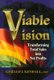 Viable Vision - Transforming Total Sales into Net Profits (Paperback): Gerald I. Kendall