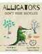 Alligators Don't Ride Bicycles (Paperback): Jordan Serra