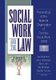 Social Work and the Law - Proceedings of the National Organization of Forensic Social Work, 2000 (Paperback): Ira Arthell...