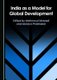 India as a Model for Global Development (Hardcover, Unabridged edition): Mahmoud Masaeli, Monica Prabhakar
