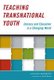 Teaching Transnational Youth - Literacy and Education in a Changing World (Paperback): Allison Skerrett