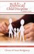 Biblical Child Discipline Made Plain - Proven Biblical Basics for Successful Child Rearing (Paperback): Susan Montgomery,...