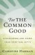 For The Common Good - Discovering and Using Your Spiritual Gifts (Paperback): Christine Harman