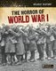 The Horror of World War I (Hardcover): Nancy Dickmann