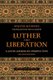 Luther and Liberation - A Latin American Perspective, Second Edition (Paperback, 2nd edition): Walter Altmann