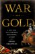 War and Gold (Hardcover): Kwasi Kwarteng