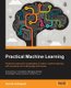 Practical Machine Learning (Paperback): Sunila Gollapudi