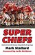Super Chiefs - Stories from the Kansas City Chiefs Glory Days (Paperback): Mark Stallard