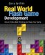 Real-World Flash Game Development - How to Follow Best Practices AND Keep Your Sanity (Paperback): Christopher Griffith