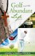 Golf and the Abundant Life (Paperback): Daniel A Tomlinson
