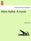 Alice Hythe. a Novel, Vol. I (Paperback): William Platt