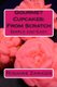 Gourmet Cupcakes - From Scratch: Simple and Easy (Paperback): Rosanne Zinniger