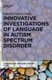 Innovative Investigations of Language in Autism Spectrum Disorder (Hardcover, Digital original): Letitia Naigles