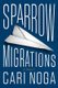 Sparrow Migrations (Paperback): Cari Noga