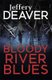 Bloody River Blues (Paperback): Jeffery Deaver