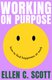 Working on Purpose (Paperback): Ellen Scott