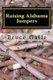 Raising Alabama Jumpers - The Best Yard and Garden Earthworm (Paperback): Bruce Galle