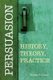 Persuasion: History, Theory, Practice (Paperback): George Pullman